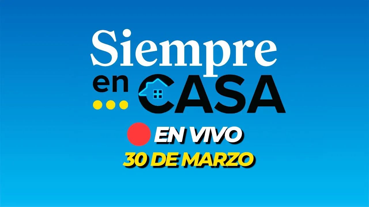Reproducir: 🔴 #ENVIVO SIEMPRE EN CASA  30/03/2025 #SIEMPRECASARPP