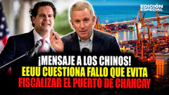 #EnVivo EE.UU. critica fallo que favorece a China en el control del puerto de Chancay