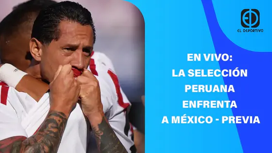 EN VIVO: LA SELECCIÓN PERUANA ENFRENTA A MÉXICO - PREVIA | EL DEPORTIVO DIGITAL