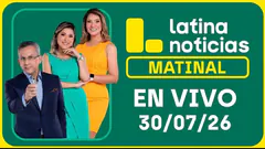 LATINA NOTICIAS MATINAL - JUEVES 30 DE JULIO DE 2026
