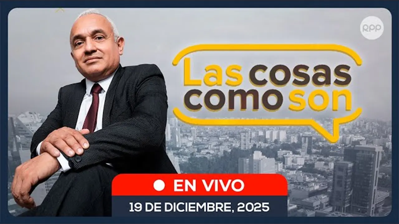 Reproducir: 🔴EN VIVO 🎙️ LAS COSAS COMO SON 19/12/2025 #LasCosasRPP