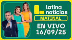 LATINA NOTICIAS: EDICIÓN MATINAL - MARTES 16 DE SETIEMBRE DEL 2025