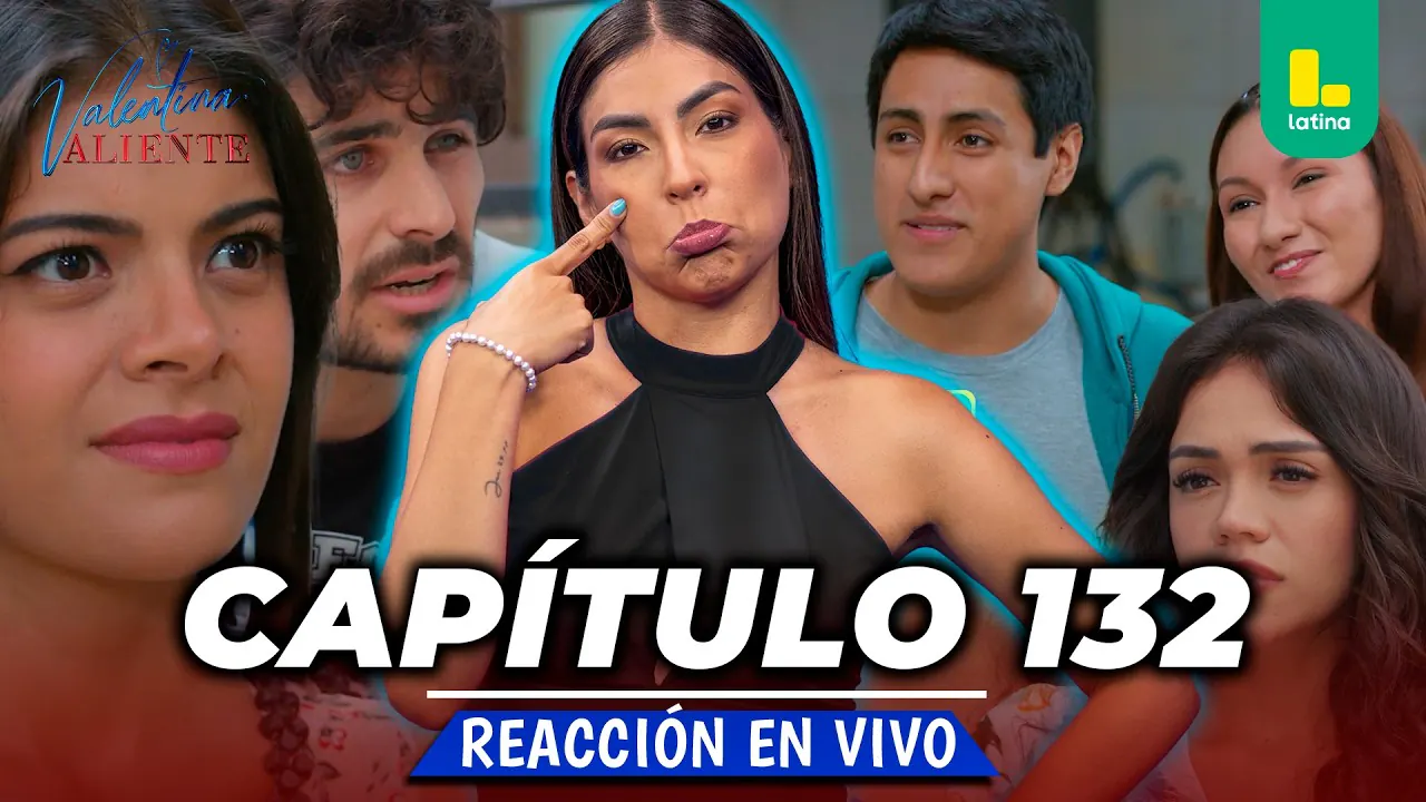 Reproducir: REACT VALENTINA VALIENTE - CAPÍTULO 132 - MARTES 08 DE SEPTIEMBRE | LATINA EN VIVO