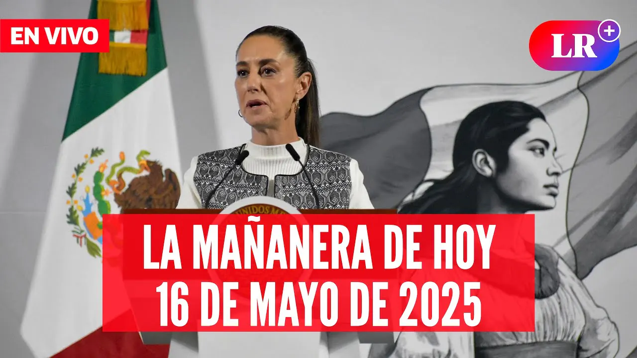Reproducir: 🔴Claudia Sheinbaum EN VIVO HOY: La Mañanera del Pueblo del 16 de mayo de 2025 | #EnDirectoLR