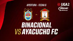 EN VIVO | BINACIONAL VS AYACUCHO FC | APERTURA LIGA 2 | FECHA 6