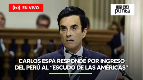 CARLOS ESPÁ DEFIENDE ANTE EL SENADO EL INGRESO DE PERÚ AL “ESCUDO DE LAS AMÉRICAS” | HORA PUNTA