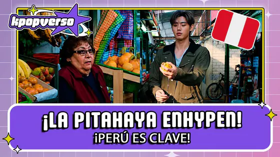 ¡ENHYPEN ama al Perú! La pitahaya y la señora del mercado son claves | Kpopverso