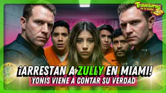ZULLY ES ARRESTADA I TRAVESURAS DE LA NOCHE