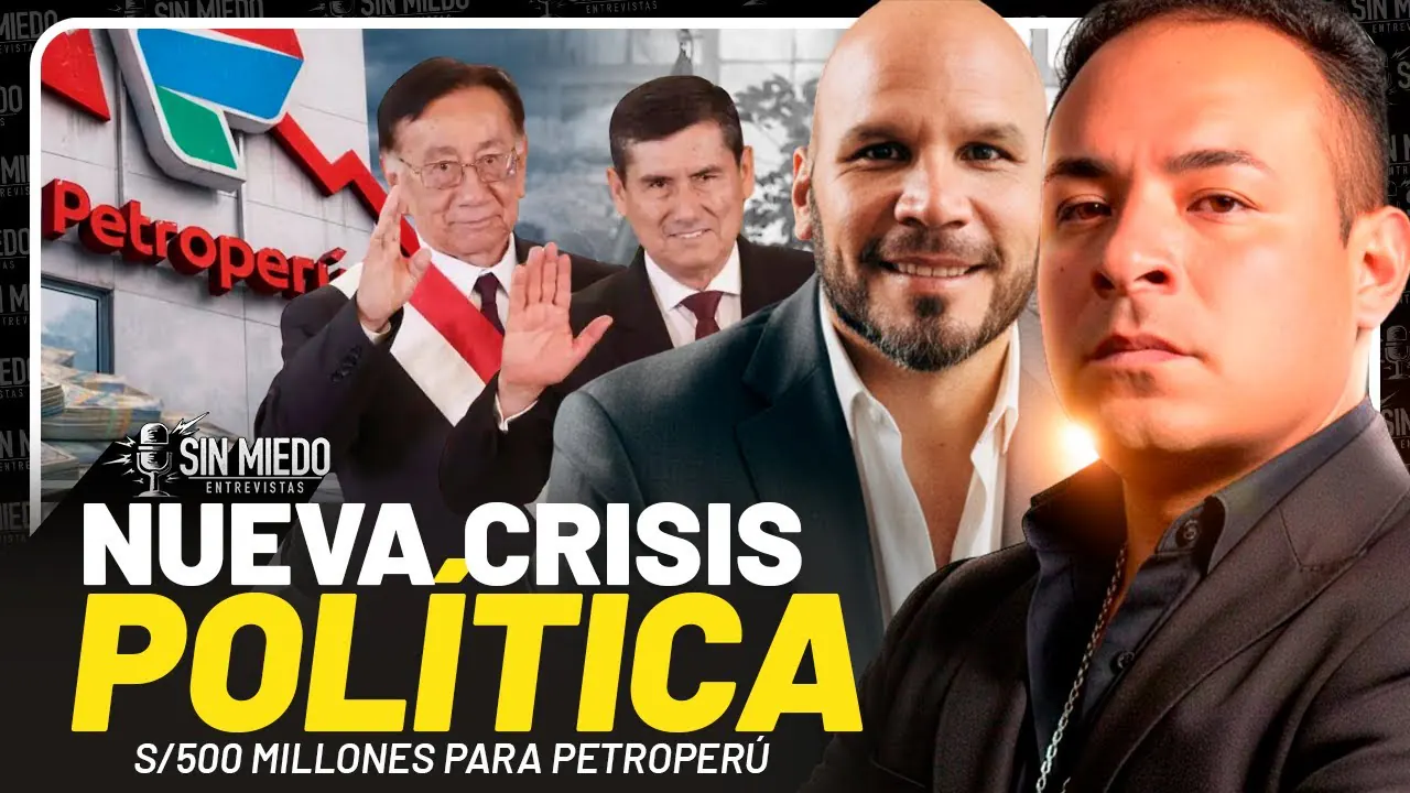 Reproducir: ¡NUEVA CRISIS POLÍTICA! CAMBIOS EN EL GABINETE Y S/500 MILLONES PARA PETROPERÚ | 🎙️SIN MIEDO