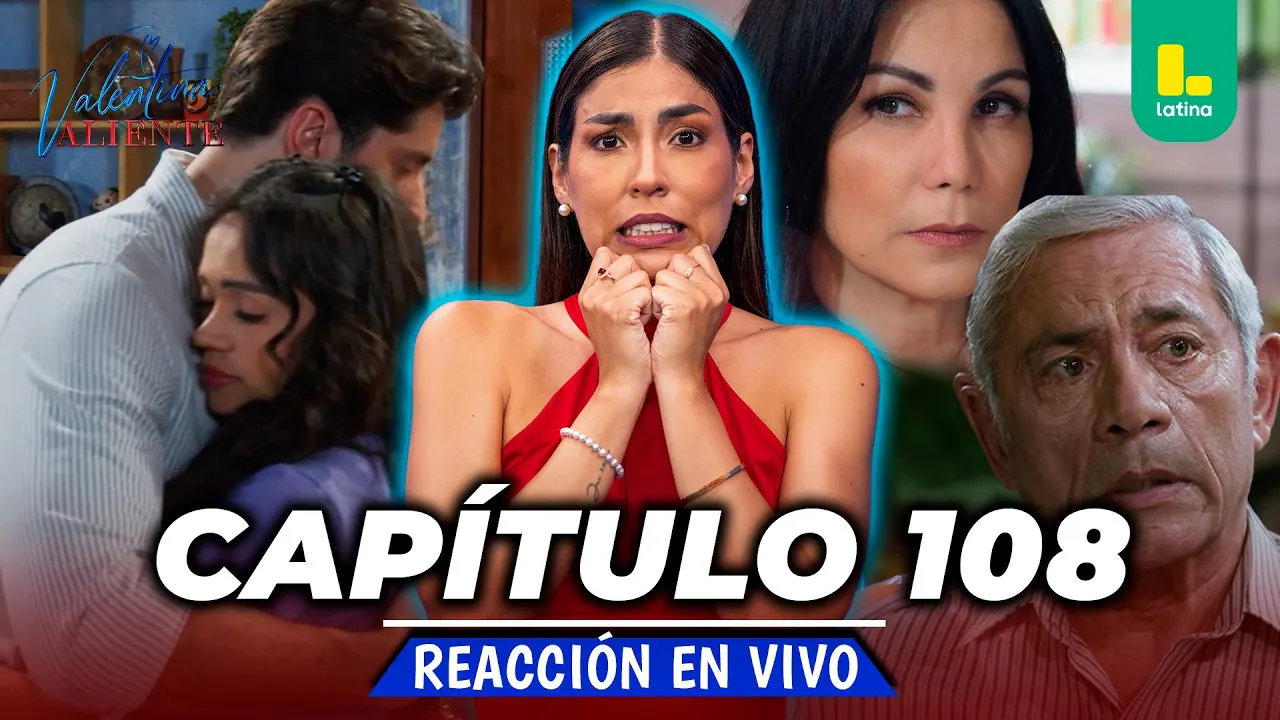 Reproducir: REACT VALENTINA VALIENTE - CAPÍTULO 108 - MIÉRCOLES 05 DE AGOSTO | EN VIVO