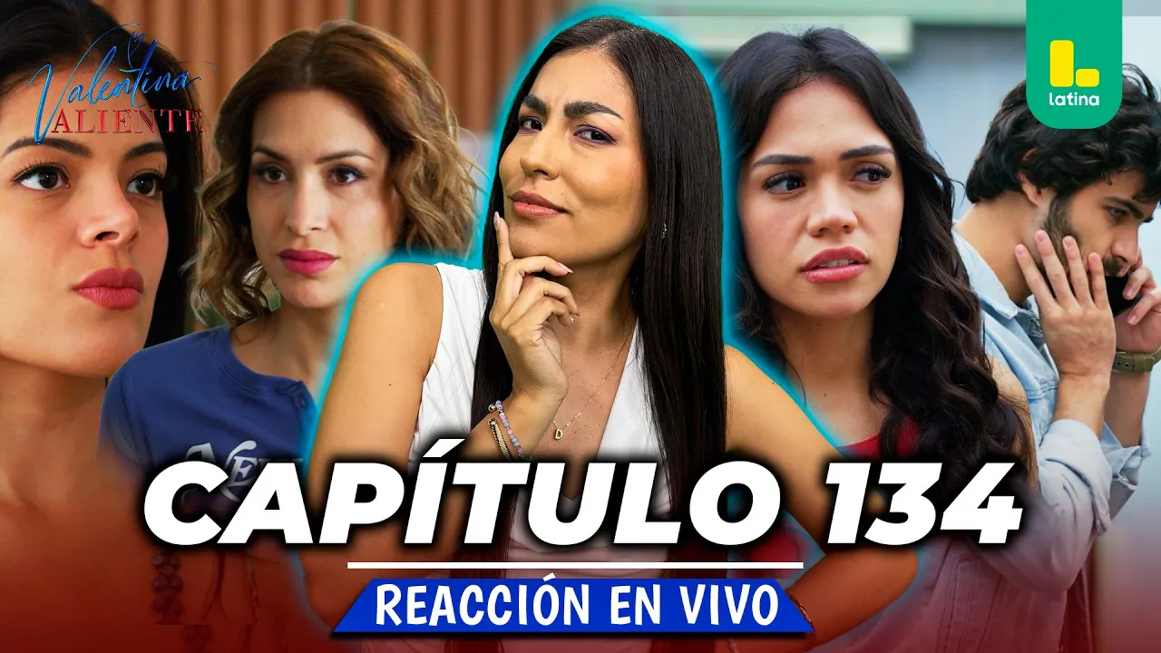 Reproducir: REACT VALENTINA VALIENTE - CAPÍTULO 134 - JUEVES 10 DE SEPTIEMBRE | LATINA EN VIVO