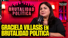 GRACIELA VILLASÍS EN BRUTALIDAD POLÍTICA | #BRUTALIDADPOLÍTICA