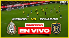 MEXICO VS ECUADOR EN VIVO | MUNDIAL 2026