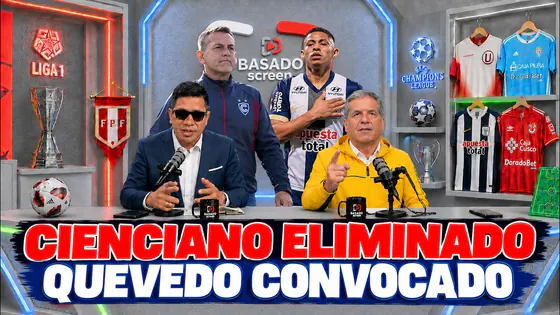 SE ACABÓ LA ILUSIÓN: CIENCIANO ELIMINADO I QUEVEDO CONVOCADO EN ALIANZA LIMA I #EMBASADOS