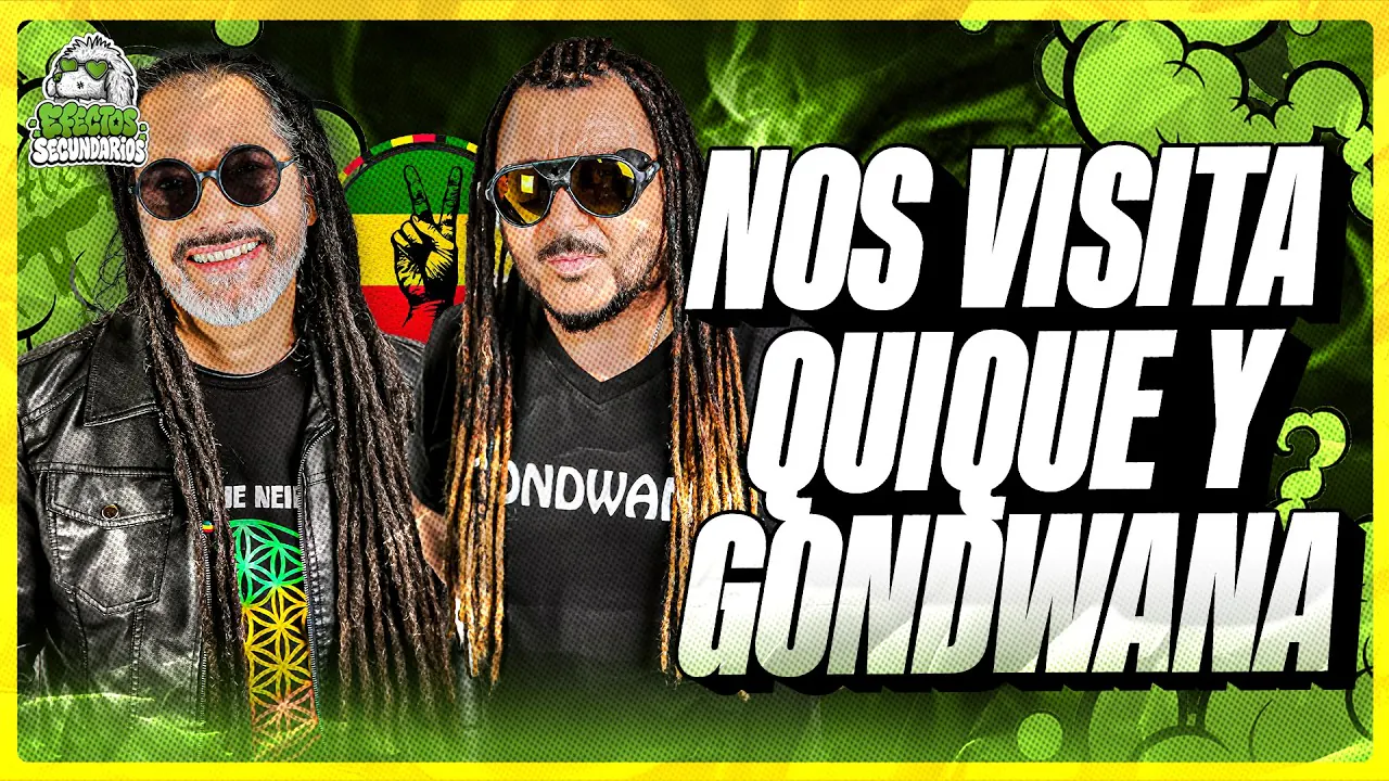 Reproducir: 🔥 GONDWANA Y QUIQUE NEIRA SE REENCUENTRAN DESPUÉS DE 23 AÑOS 🎙️ | Efectos Secundarios 🍃