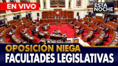OPOSICIÓN NIEGA FACULTADES LEGISLATIVAS | "ESTA NOCHE" - PROGRAMA COMPLETO
