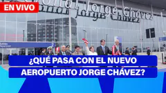 Fe de Erratas | ¿QUÉ PASA CON EL NUEVO AEROPUERTO JORGE CHÁVEZ?