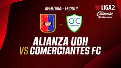 EN VIVO | ALIANZA UDH VS COMERCIANTES FC | LIGA 2 | FECHA 2 APERTURA