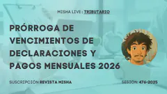 Prórroga de vencimientos de declaraciones y pagos mensuales 2026
