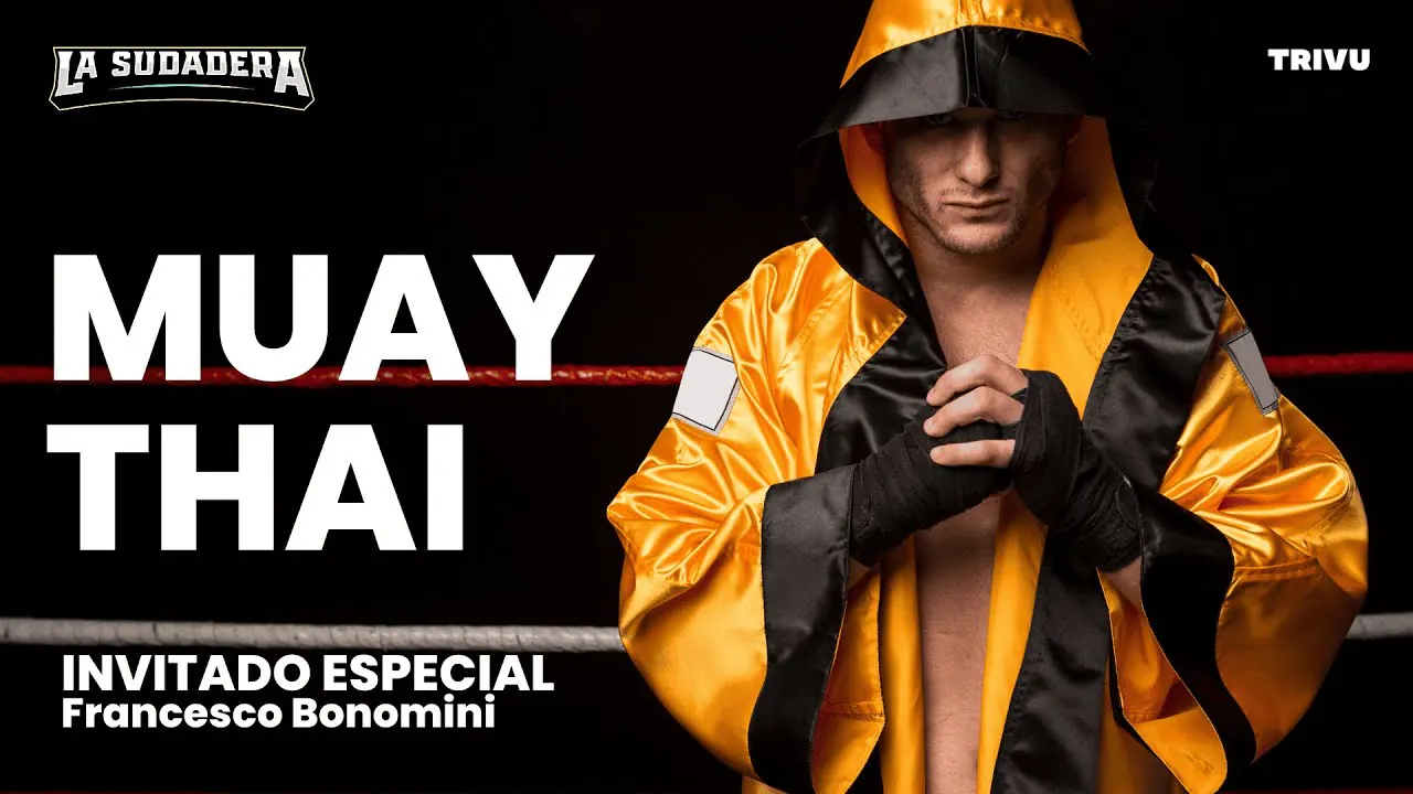Reproducir: LO QUE NO SABÍAS SOBRE EL MUAY THAI | La Sudadera