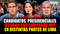 #EnVivo Rafael López Aliaga, Keiko Fujimori y Cárlos Álvarez cierran sus campañas en Lima