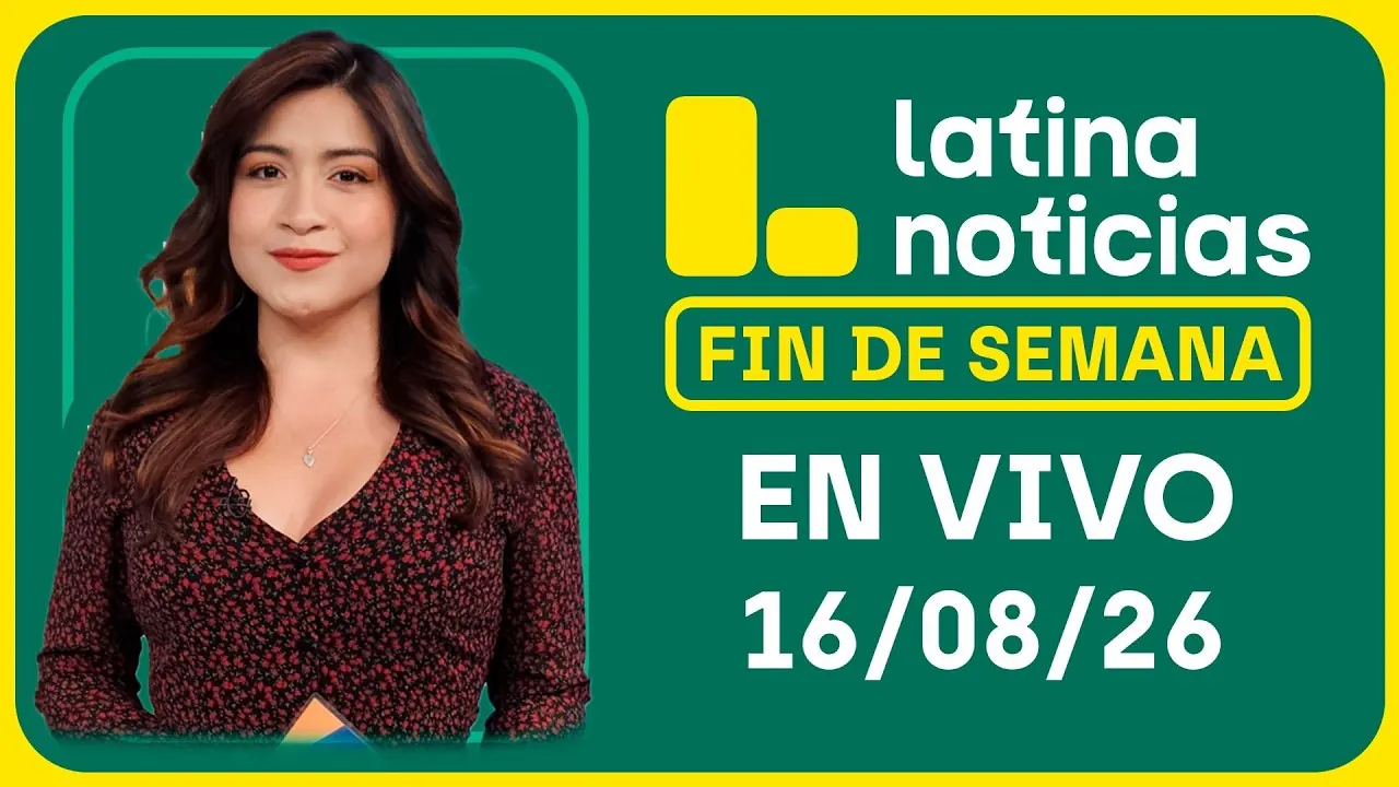 Reproducir: LATINA NOTICIAS CENTRAL - DOMINGO 16 DE AGOSTO DE 2026