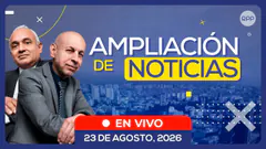 EN VIVO | AMPLIACIÓN DE NOTICIAS ENTREVISTAS Y ANÁLISIS DE LA COYUNTURA NACIONAL (23/08/26)