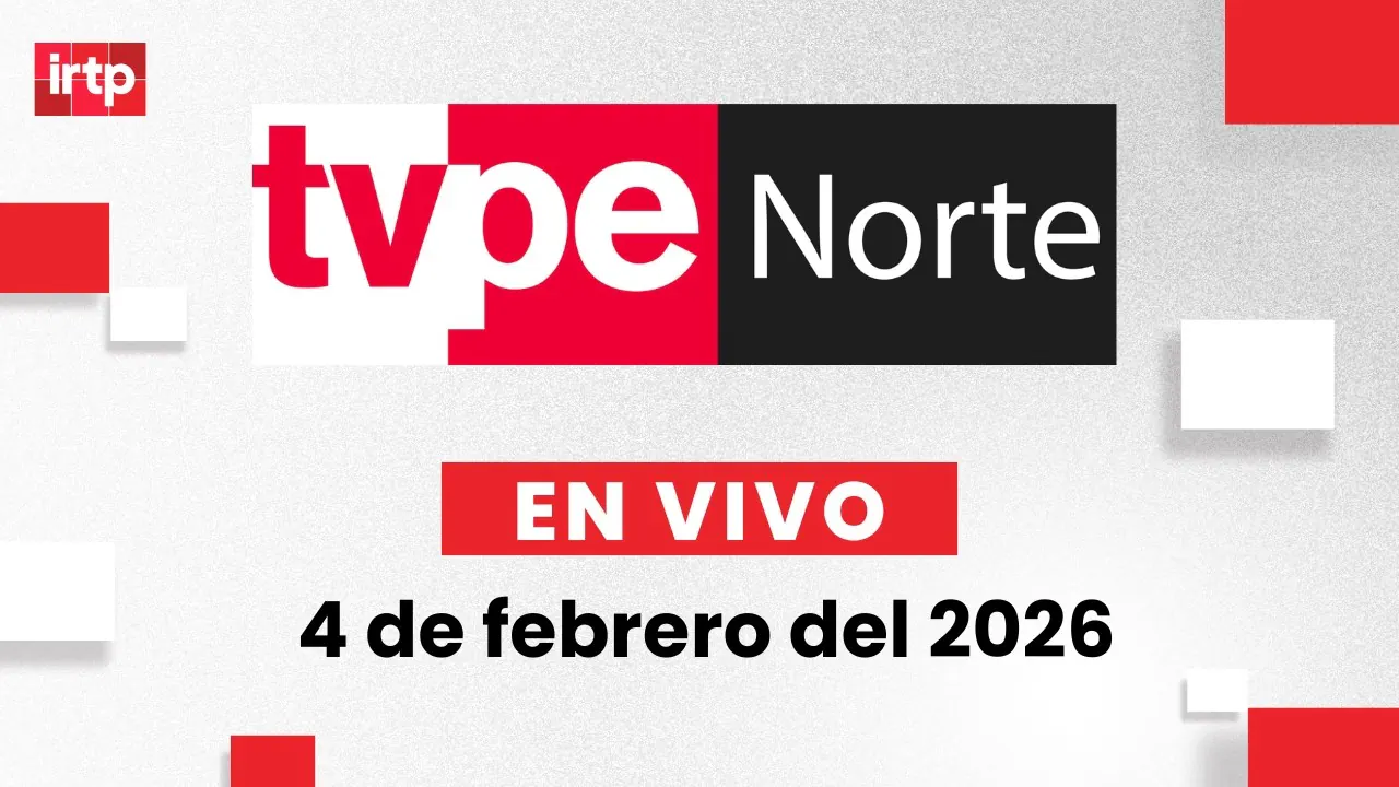 Reproducir: EN VIVO | TVPerú Norte: el noticiero de la macrorregión norte hoy 4 de febrero del 2026