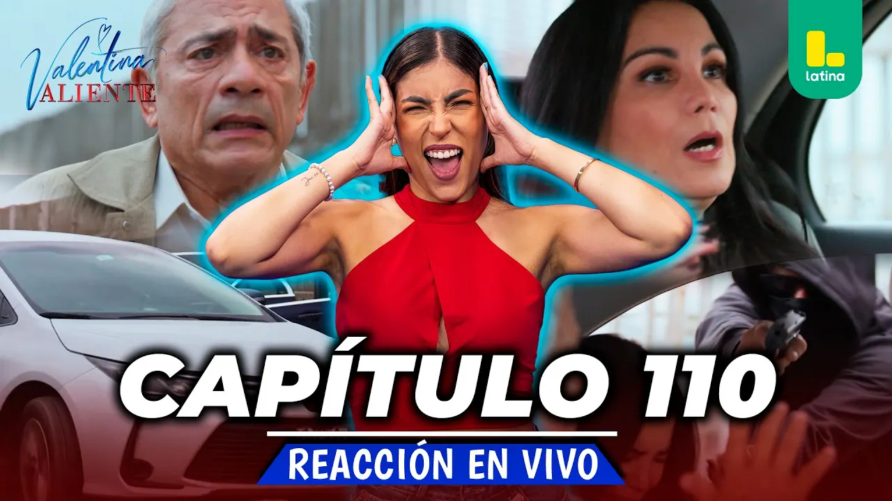 Reproducir: REACT VALENTINA VALIENTE - CAPÍTULO 110 - VIERNES 07 DE AGOSTO | EN VIVO
