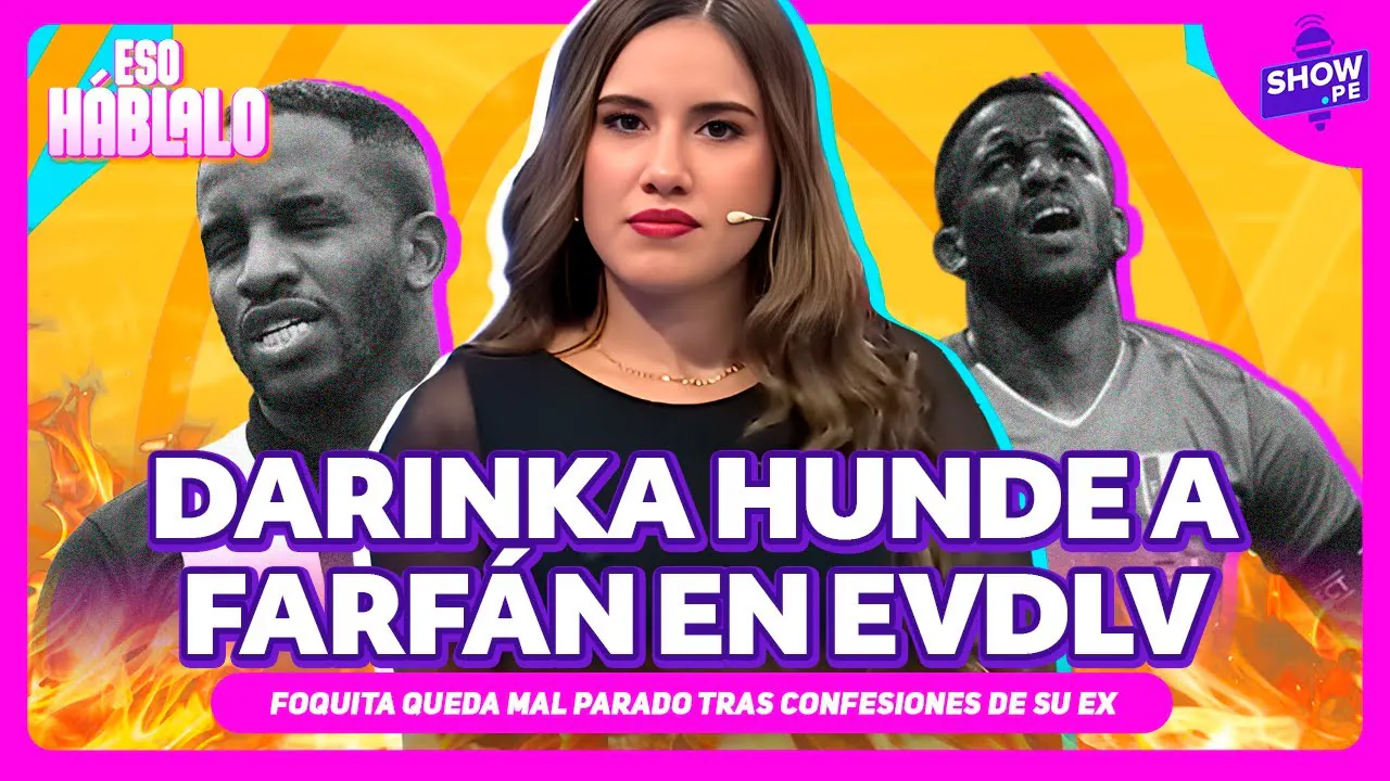 Reproducir: DARINKA RAMÍREZ EN EVDLV: ¿QUÉ HABLARÁ SOBRE JEFFERSON FARFÁN? 🔥