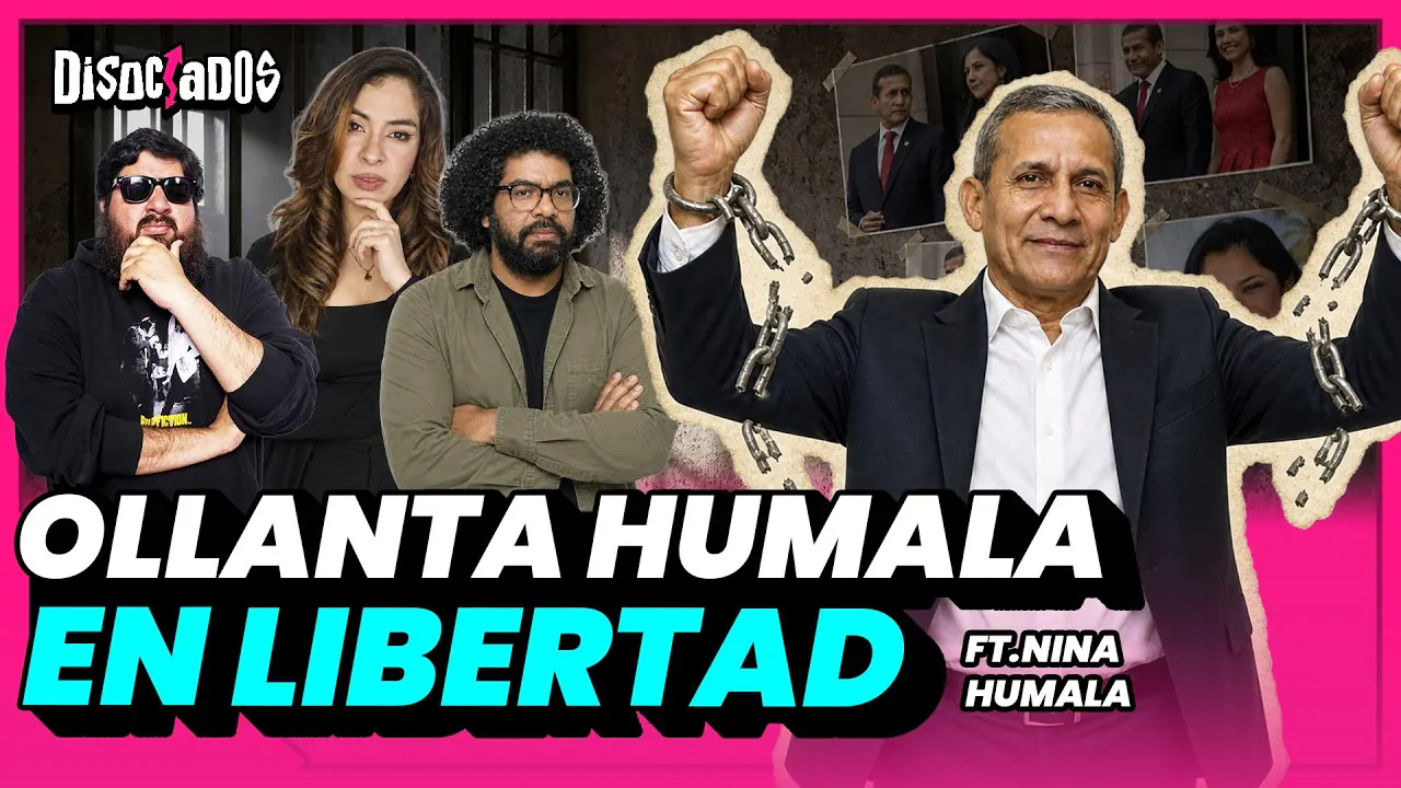 Reproducir: ¿SE HIZO JUSTICIA? OLLANTA SALE LIBRE feat. NINA HUMALA | DISOCIADOS