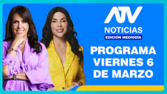 ATV Noticias Edición Mediodía EN VIVO - 06 de MARZO de 2026
