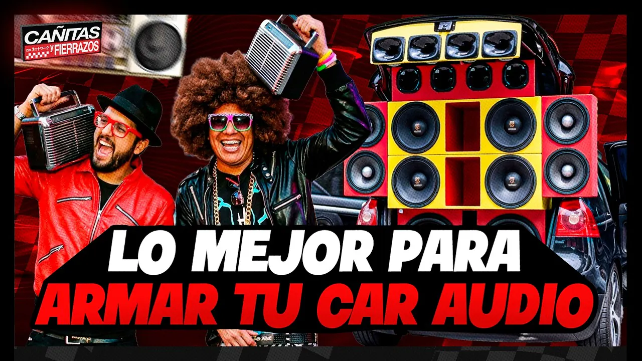 Reproducir: TODO LO QUE NECESITAS SABER PARA TU CAR AUDIO | CAÑITAS Y FIERRAZOS 🛞