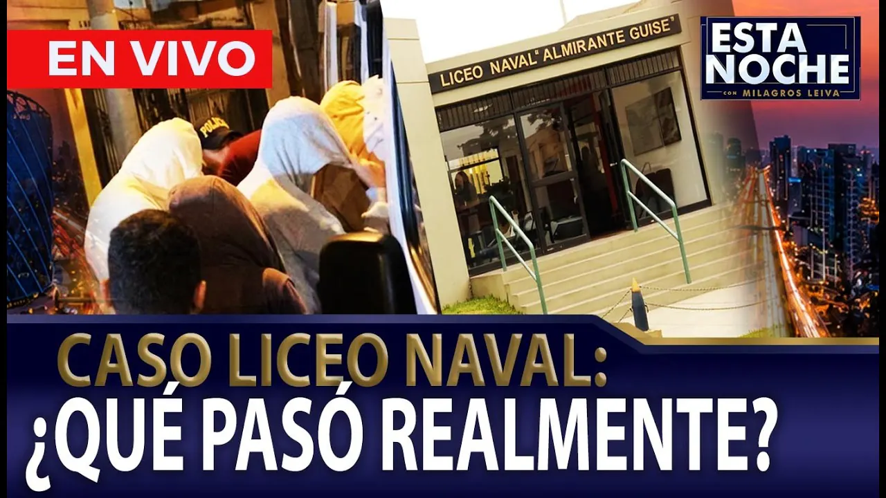 Reproducir: 🔴 EN VIVO - CASO LICEO NAVAL: ¿QUÉ PASÓ REALMENTE? | "ESTA NOCHE" CON MILAGROS LEIVA