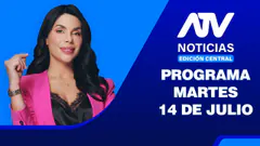 ATV Noticias Edición Central EN VIVO - 14 de Julio del 2026