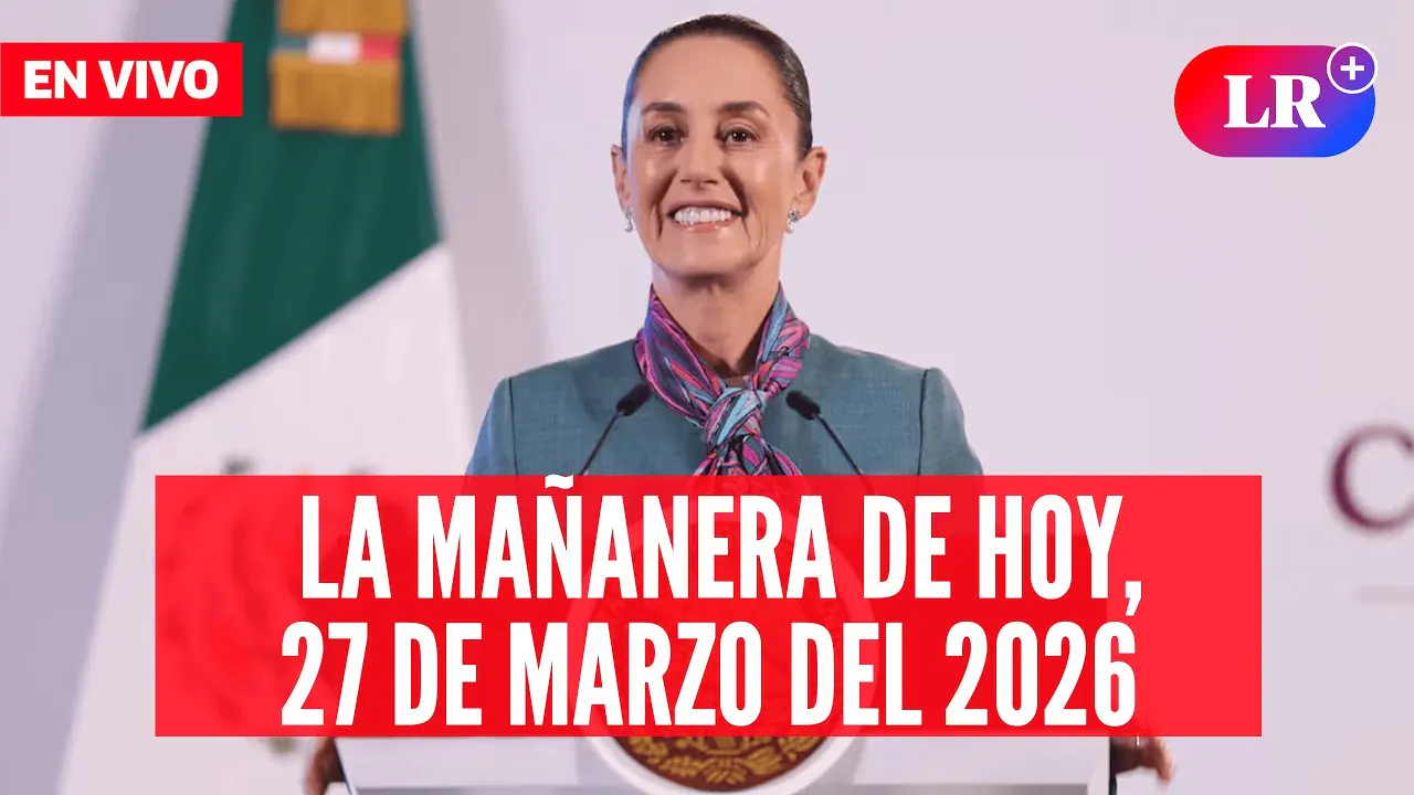 Reproducir: 🔴 Claudia Sheinbaum EN VIVO en la Mañanera de HOY, 27 de marzo de 2026 | #LR