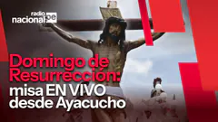 Domingo de Resurrección: misa EN VIVO desde Ayacucho por Radio Nacional, hoy 5 de abril del 2026