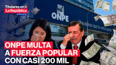 ONPE MULTA A FUERZA POPULAR CON CASI 200 MIL SOLES #TLR
