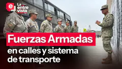 Fuerzas Armadas en calles y transporte:las reacciones | “La Entrevista” | EN VIVO 04/08/2026