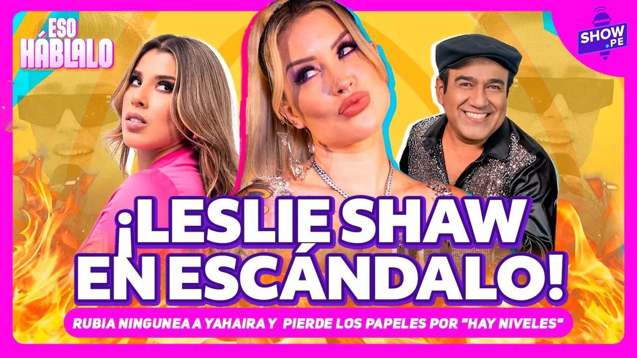 Reproducir: Todo el escándalo de Leslie Shaw: bronca por "Hay niveles", críticas a Yahaira Plasencia y más