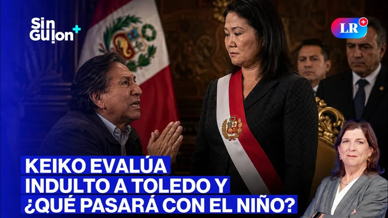 Reproducir: KEIKO EVALÚA INDULTO A TOLEDO Y ¿CÓMO ENFRENTÁ A EL NIÑO? | SIN GUION CON ROSA MARÍA PALACIOS