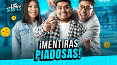 #LOSTROSTES | MENTÍ PARA QUE NO SE ENOJEN CONMIGO!