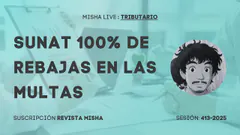 SUNAT 100% DE REBAJAS EN LAS MULTAS