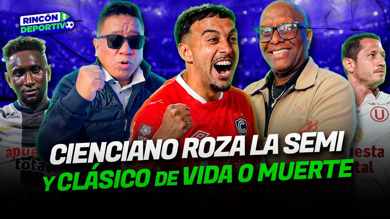 Reproducir: ¡CIENCIANO roza la SEMI! | ¡CLÁSICO DE VIDA O MUERTE! | RINCÓN DEPORTIVO