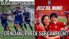 GUSADRO PODCAST: FELIZ DIA DE LA MADRE, CIENCIANO BUSCA EL APERTURA (8PM)