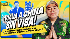 CHINA DEJA ENTRAR SIN VISA A PERUANOS ¿QUÉ RARO NO? | OUKE