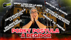 JNE DEJARÁ A PORKY POSTULAR PARA REGIDOR- AGENDA OCULTA