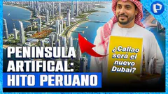 Megaproyecto en El Callao busca replicar modelo de Dubái en el Pacífico | #PanamericanaDigital