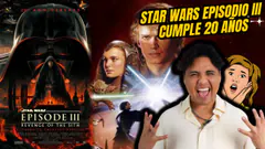 STAR WARS EPISODIO III CUMPLE 20 AÑOS: ¡VUELVE LA VENGANZA DE LOS SITH EN VERSIÓN ESPECIAL!