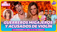 GUERREROS MIGAJEROS Y ACUSADOS DE ‘V10L1N’. ADEMÁS APAGAMOS LAS 63 VELAS DE LA TÍA MAGALY